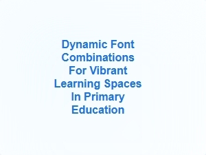 Vibrant Typography for Engaging Primary Classrooms