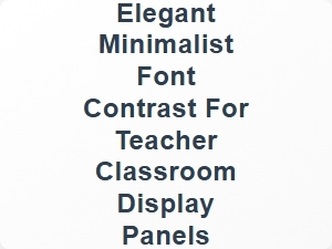 Elegant Minimalist Font Contrast for Monochrome Classroom Panels