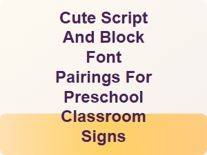 Cute Script and Block Font Pairings for Preschool Signs
